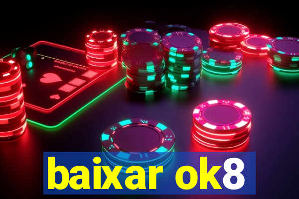baixar ok8